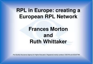 RPL in Europe: creating a European RPL Network Frances Morton and Ruth Whittaker