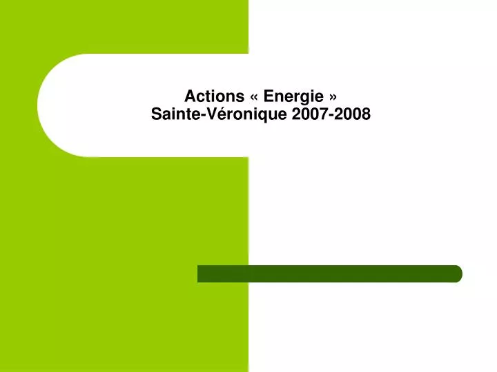 actions energie sainte v ronique 2007 2008