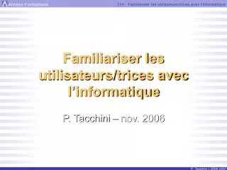 familiariser les utilisateurs trices avec l informatique