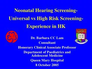 Neonatal Hearing Screening- Universal vs High Risk Screening- Experience in HK