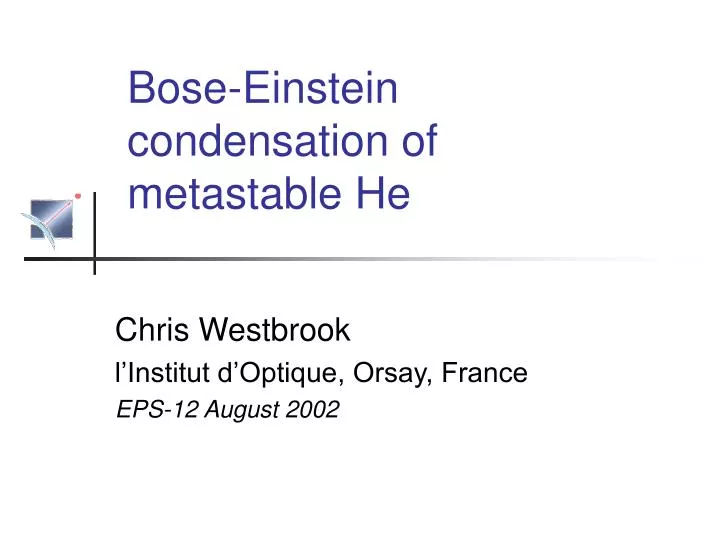 bose einstein condensation of metastable he