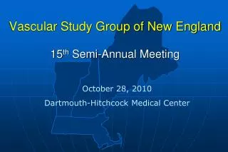 Vascular Study Group of New England 15 th Semi-Annual Meeting