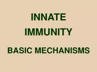 INNATE IMMUNITY BASIC MECHANISMS