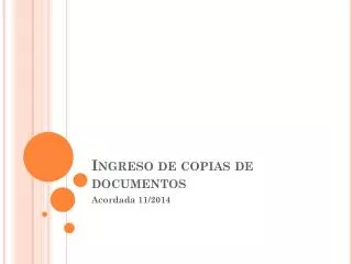 ingreso de copias de documentos