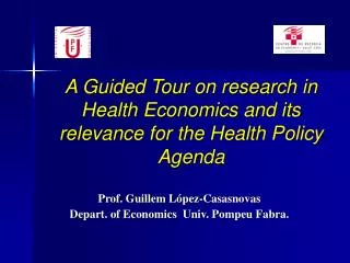 A Guided Tour on research in Health Economics and its relevance for the Health Policy Agenda