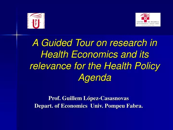 a guided tour on research in health economics and its relevance for the health policy agenda