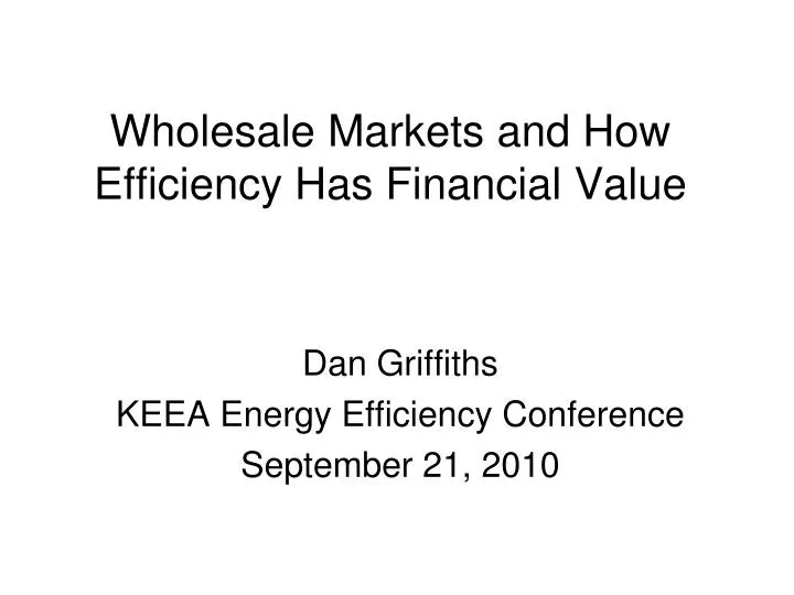 wholesale markets and how efficiency has financial value