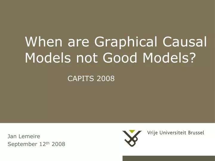 when are graphical causal models not good models capits 2008