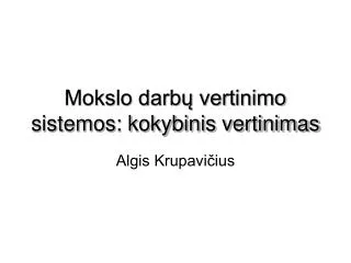 mokslo darb vertinimo sistemos kokybinis vertinimas