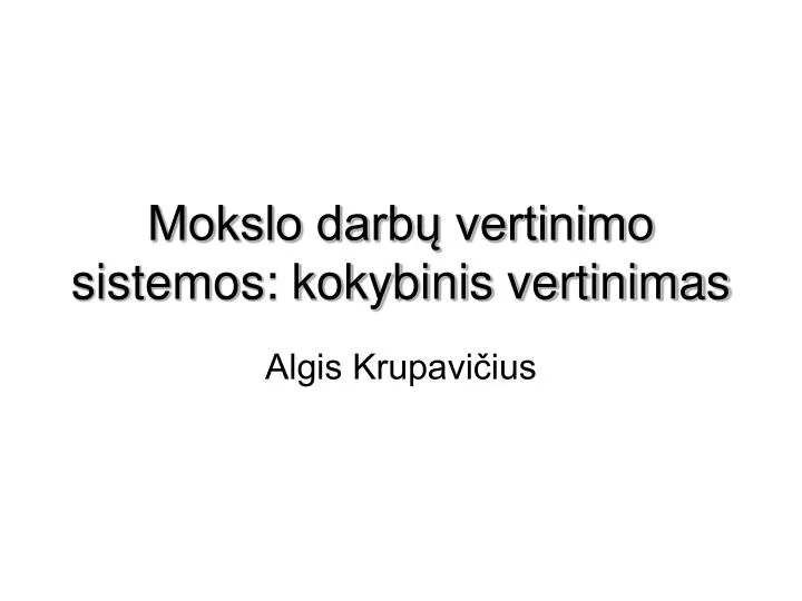 mokslo darb vertinimo sistemos kokybinis vertinimas