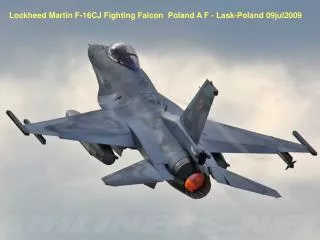 Lockheed Martin F-16CJ Fighting Falcon Poland A F - Lask-Poland 09jul2009