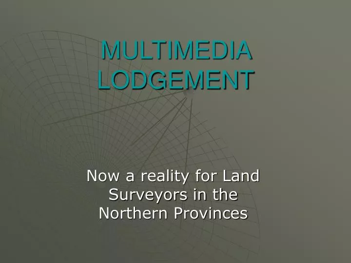 multimedia lodgement