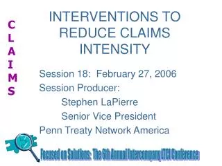 INTERVENTIONS TO REDUCE CLAIMS INTENSITY