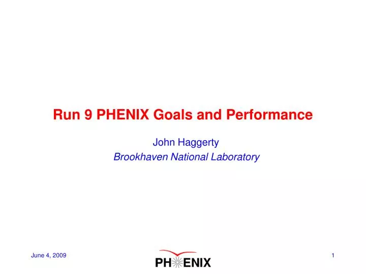 run 9 phenix goals and performance