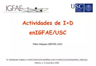 Actividades de I+D enIGFAE/USC