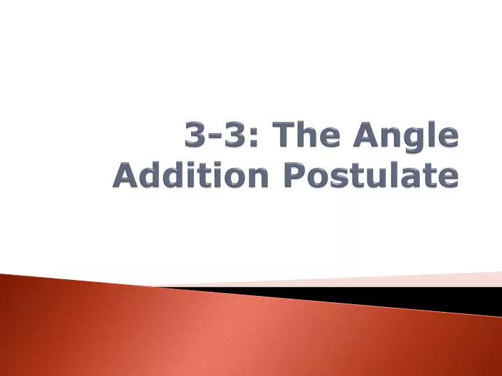 3 3 the angle addition postulate
