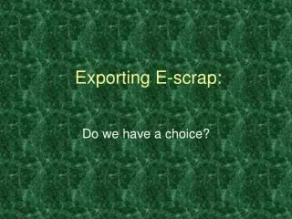 Exporting E-scrap: