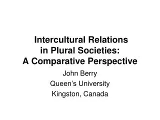 Intercultural Relations in Plural Societies: A Comparative Perspective
