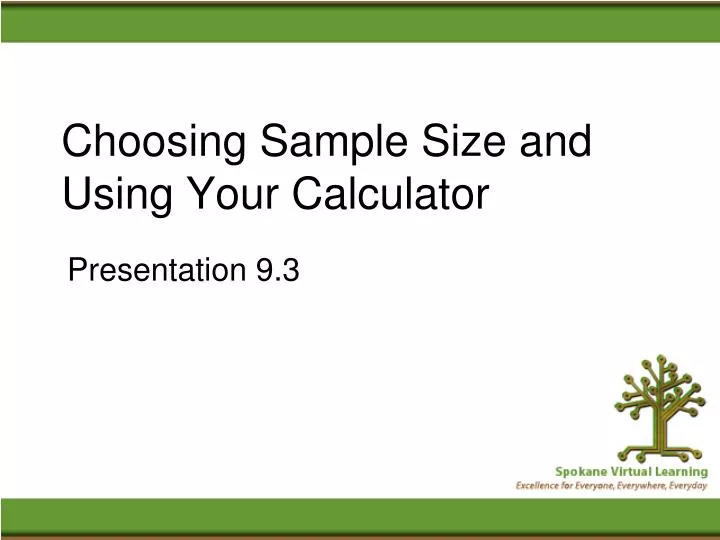choosing sample size and using your calculator