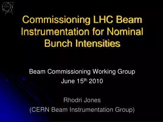 Commissioning LHC Beam Instrumentation for Nominal Bunch Intensities