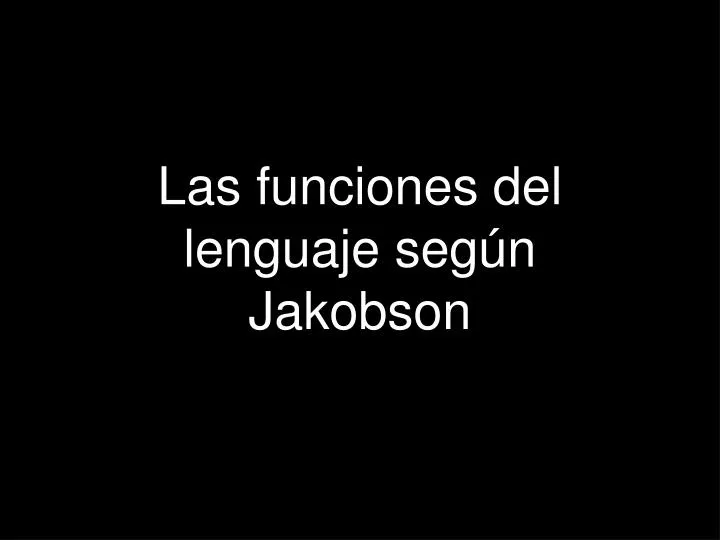 las funciones del lenguaje seg n jakobson