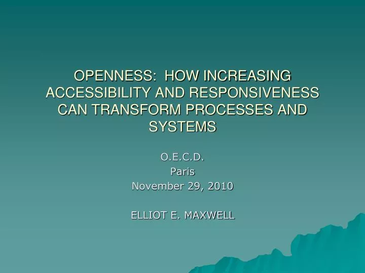 openness how increasing accessibility and responsiveness can transform processes and systems