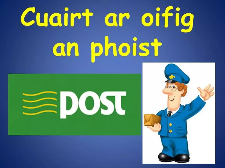 cuairt ar oifig an phoist