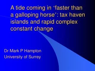 Dr Mark P Hampton University of Surrey