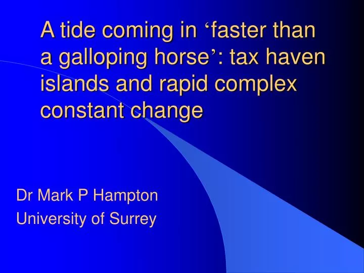a tide coming in faster than a galloping horse tax haven islands and rapid complex constant change