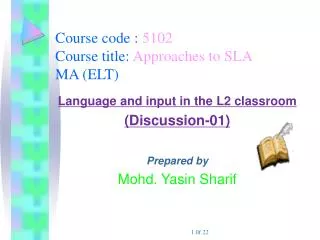 Course code : 5102 Course title: Approaches to SLA MA (ELT)