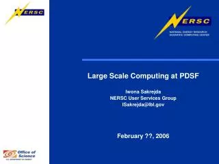 Large Scale Computing at PDSF Iwona Sakrejda NERSC User Services Group ISakrejda@lbl