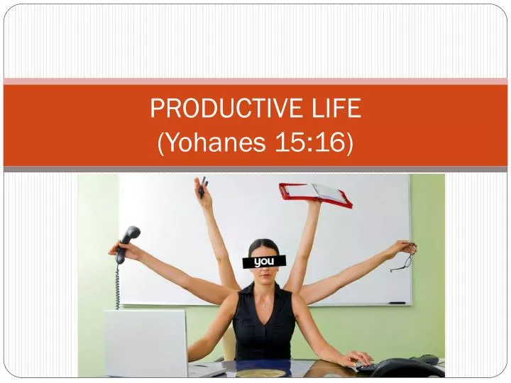 productive life yohanes 15 16