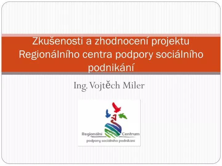 zku enosti a zhodnocen projektu region ln ho centra podpory soci ln ho podnik n