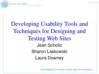 Developing Usability Tools and Techniques for Designing and Testing Web Sites