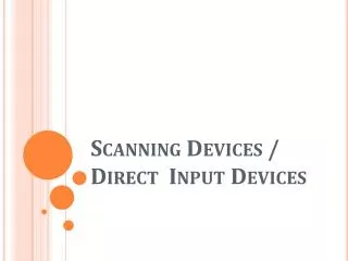 Scanning Devices / Direct Input Devices