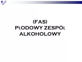 fas p odowy zesp alkoholowy