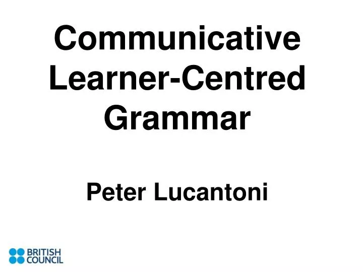 communicative learner centred grammar peter lucantoni