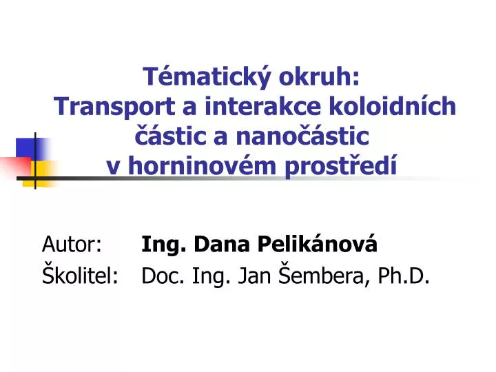 t matick okruh transport a interakce koloidn ch stic a nano stic v horninov m prost ed