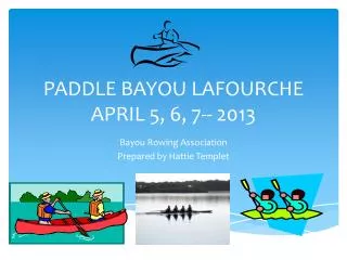 PADDLE BAYOU LAFOURCHE APRIL 5, 6, 7-- 2013