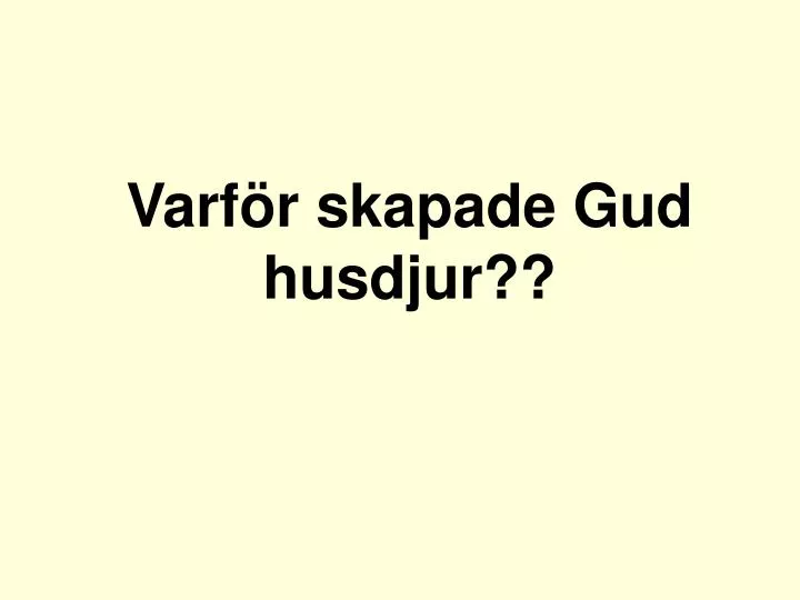 varf r skapade gud husdjur