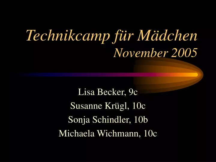 technikcamp f r m dchen november 2005