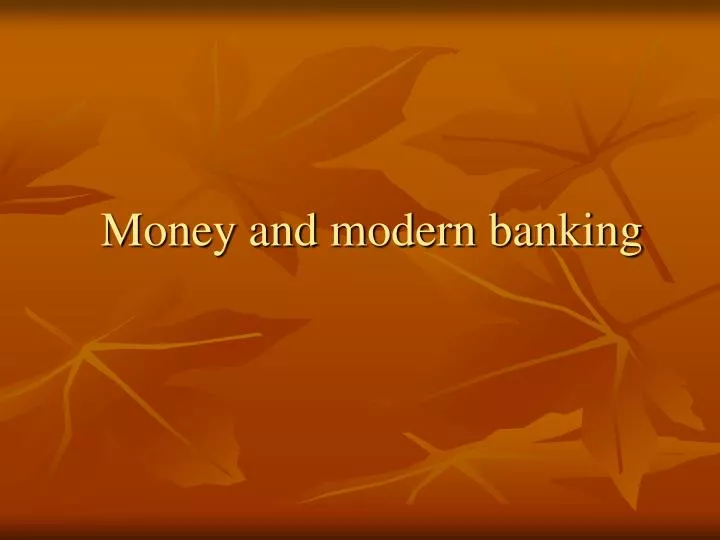 money and modern banking