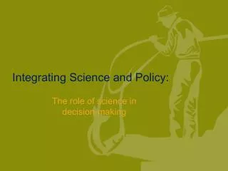 Integrating Science and Policy: