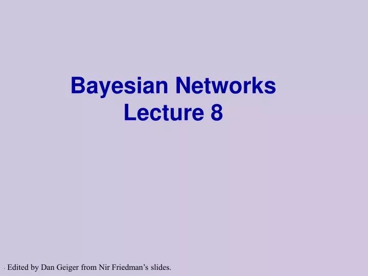 bayesian networks lecture 8
