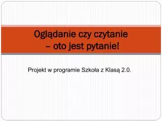 ogl danie czy czytanie oto jest pytanie