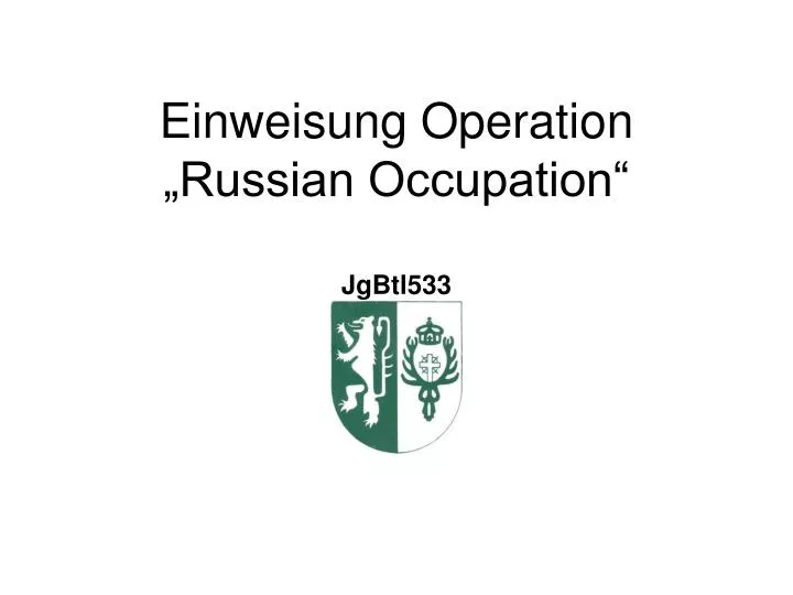 einweisung operation russian occupation