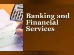 Banking and Financial Services