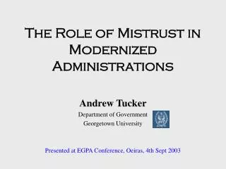 The Role of Mistrust in Modernized Administrations