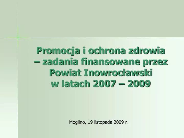 promocja i ochrona zdrowia zadania finansowane przez powiat inowroc awski w latach 2007 2009