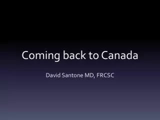 Coming back to Canada